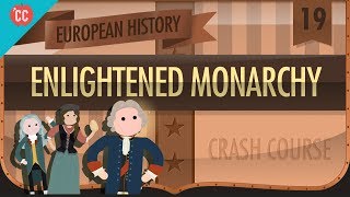 Enlightened Monarchs Crash Course European History 19 [upl. by Seedman]