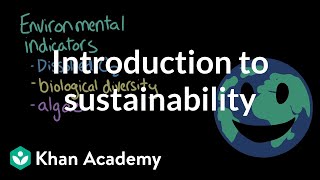 Introduction to sustainability Land and water use AP Environmental science Khan Academy [upl. by Norabel]