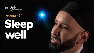 Episode 4 Sleep Well  Angels in Your Presence with Omar Suleiman [upl. by Dowling]