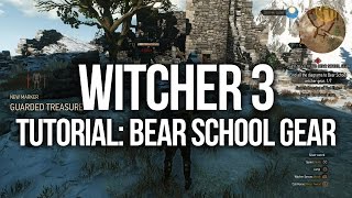 Witcher 3 Tutorial  Bear School Gear Quest [upl. by Shoemaker]