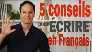 5 Conseils pour Écrire en Français [upl. by Ynnelg620]