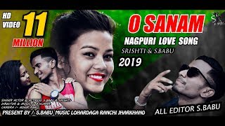 O SANAM  NEW NAGPURI LOVE SONG 2019  SBABU [upl. by Kimber]