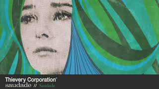 Thievery Corporation  Saudade Official Audio [upl. by Enaid]