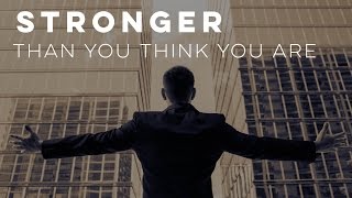 Stronger Than You Think You Are  Motivational Video [upl. by Comethuauc933]