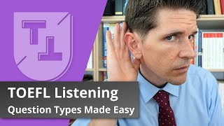 TOEFL iBT Listening Question Types Explained [upl. by Socrates834]