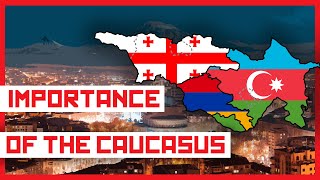 What Makes The CAUCASUS Nations So Important [upl. by Edwyna]