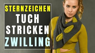 Sternzeichen Tuch stricken  Das Zwilling Tuch [upl. by Ennovi890]