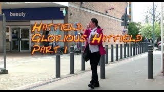 Hatfield Glorious Hatfield Part 1 [upl. by Namaj]