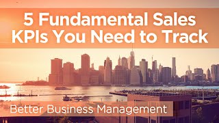 5 Fundamental Sales KPIs you Need to Track [upl. by Eanej514]