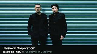 Thievery Corporation  Shadows of Ourselves Official Audio [upl. by Aushoj]