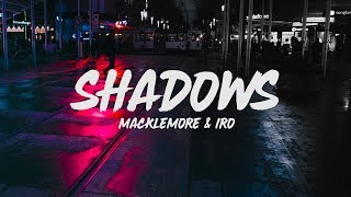 Macklemore  Shadow Lyrics feat IRO [upl. by Leopoldeen]