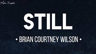 Brian Courtney Wilson  Still Lyrics [upl. by Yam]