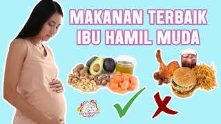 8 Nutrisi Makanan yang Baik untuk Ibu Hamil Muda [upl. by Kassey118]