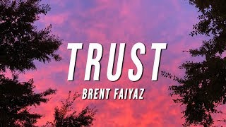 Brent Faiyaz  Trust Lyrics [upl. by Gariepy155]