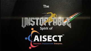 AISECT UNSTOPPABLE CORPORATE FILM  ASPIRATION  EDUCATION  EMPOWERMENT [upl. by Townshend942]