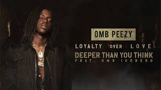 OMB Peezy  Deeper Than You Think ft OMB Iceberg Official Audio [upl. by Buckden]